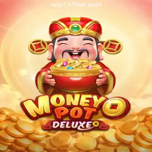 Exploring MoneyPotDELUXE: The Leading Online Slot Game on 737bet.win